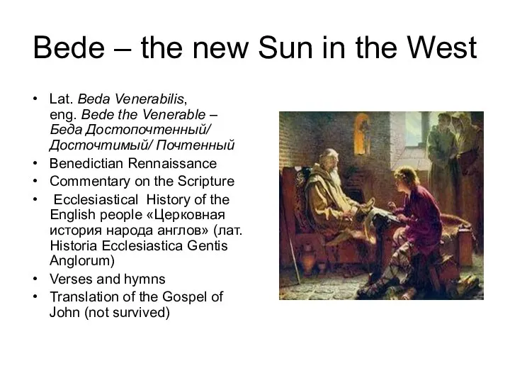 Bede – the new Sun in the West Lat. Beda
