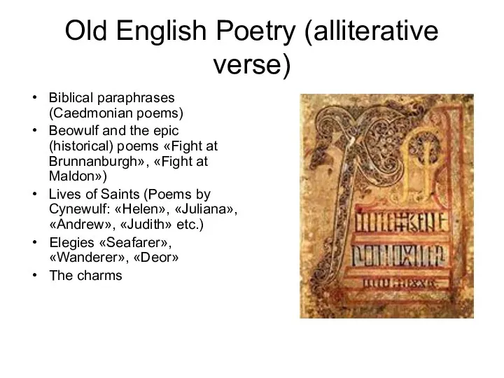 Old English Poetry (alliterative verse) Biblical paraphrases (Caedmonian poems) Beowulf