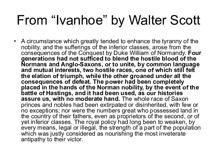 From “Ivanhoe” by Walter Scott A circumstance which greatly tended