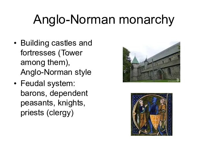 Anglo-Norman monarchy Building castles and fortresses (Tower among them), Anglo-Norman