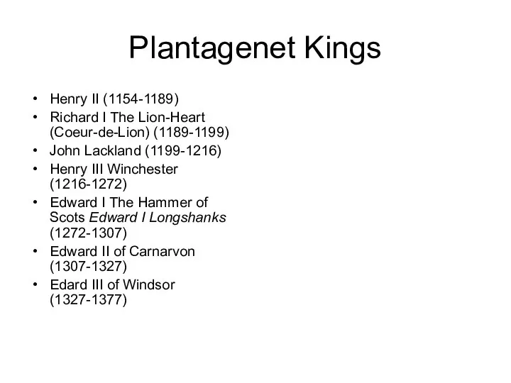 Plantagenet Kings Henry II (1154-1189) Richard I The Lion-Heart (Coeur-de-Lion)