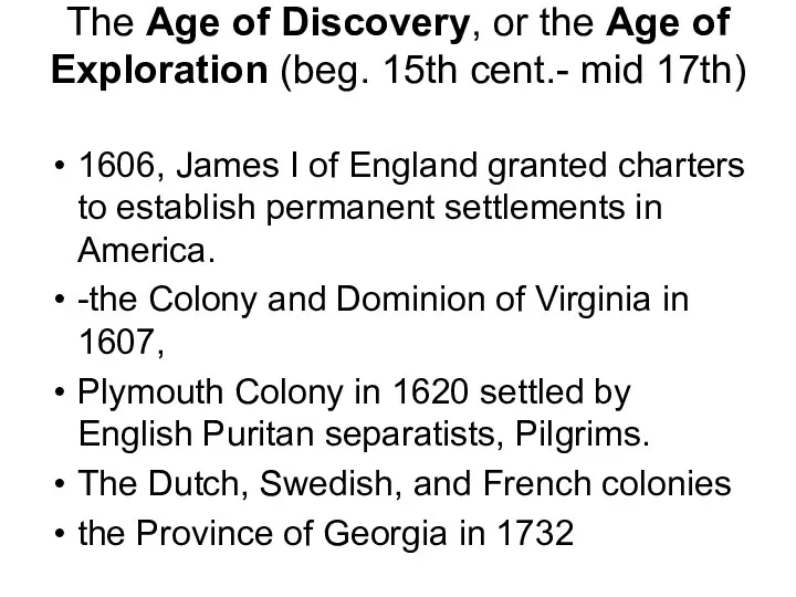 The Age of Discovery, or the Age of Exploration (beg.