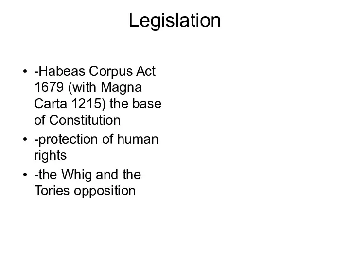 Legislation -Habeas Corpus Act 1679 (with Magna Carta 1215) the