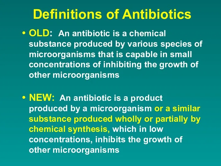 Definitions of Antibiotics OLD: An antibiotic is a chemical substance