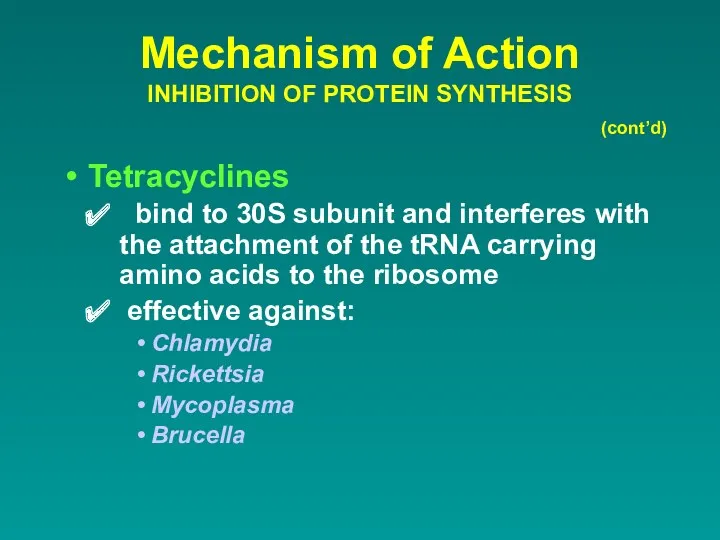 Tetracyclines bind to 30S subunit and interferes with the attachment