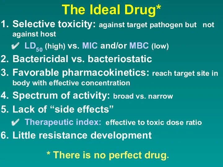 The Ideal Drug* Selective toxicity: against target pathogen but not