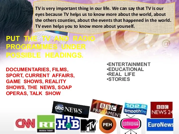 ENTERTAINMENT EDUCATIONAL REAL LIFE STORIES PUT THE TV AND RADIO