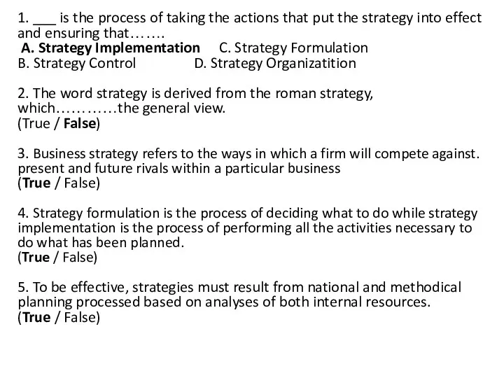 1. ___ is the process of taking the actions that