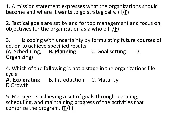 1. A mission statement expresses what the organizations should become