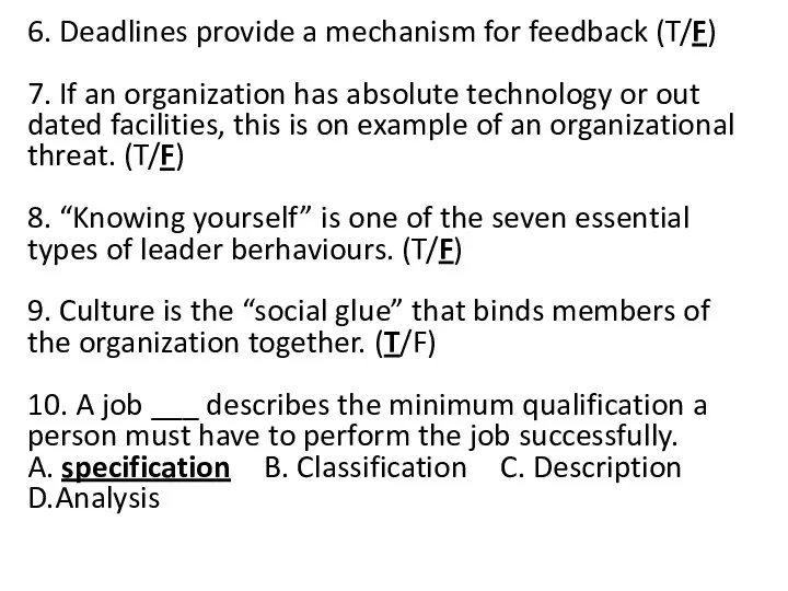 6. Deadlines provide a mechanism for feedback (T/F) 7. If