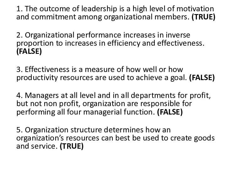 1. The outcome of leadership is a high level of