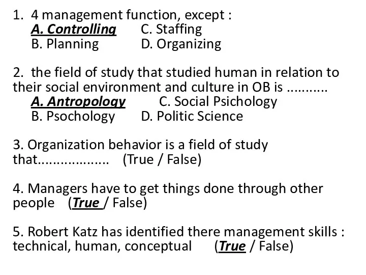 1. 4 management function, except : A. Controlling C. Staffing