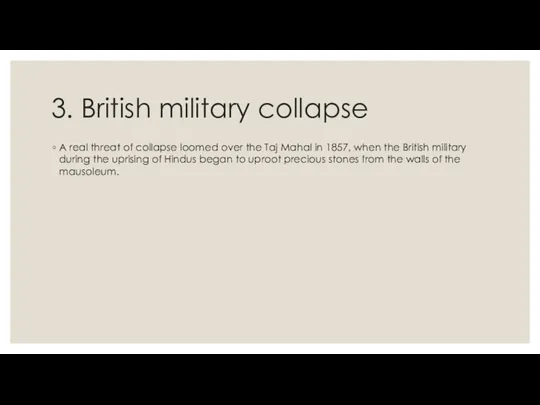 3. British military collapse A real threat of collapse loomed over the Taj