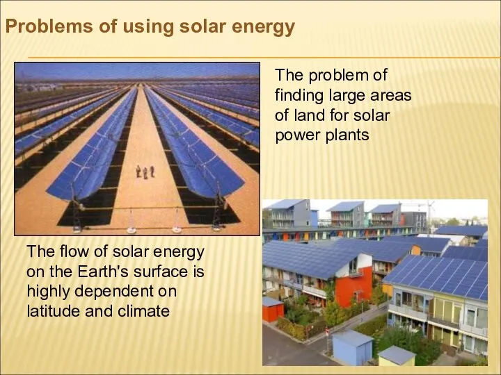 Problems of using solar energy The problem of finding large