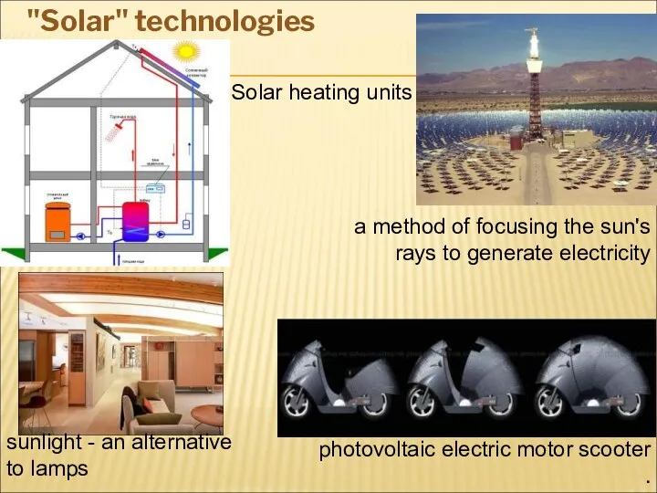 "Solar" technologies photovoltaic electric motor scooter . a method of