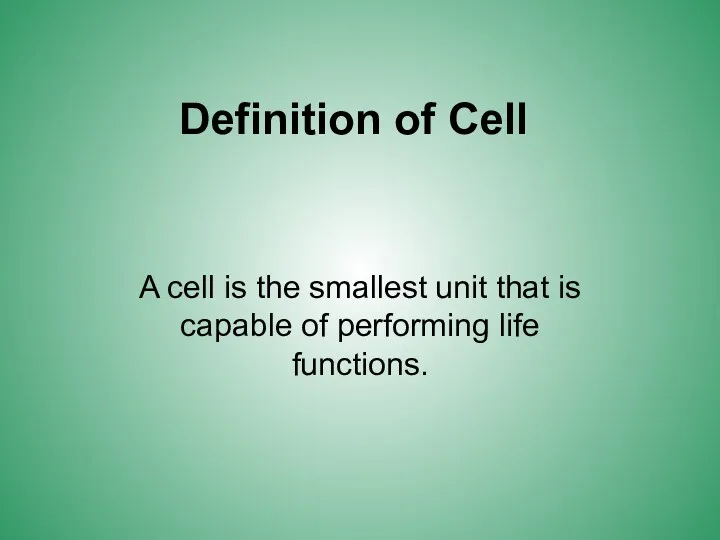 Definition of Cell A cell is the smallest unit that is capable of performing life functions.