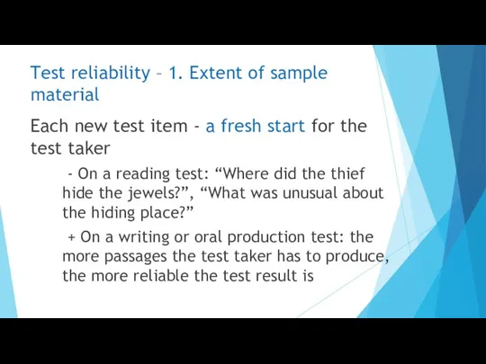 Test reliability – 1. Extent of sample material Each new test item -