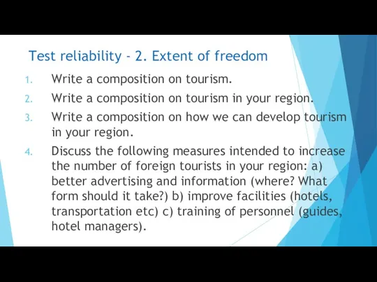 Test reliability - 2. Extent of freedom Write a composition on tourism. Write