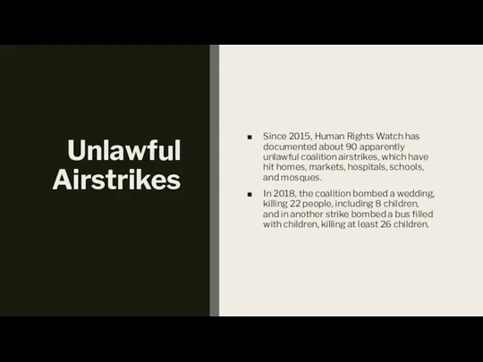 Unlawful Airstrikes Since 2015, Human Rights Watch has documented about