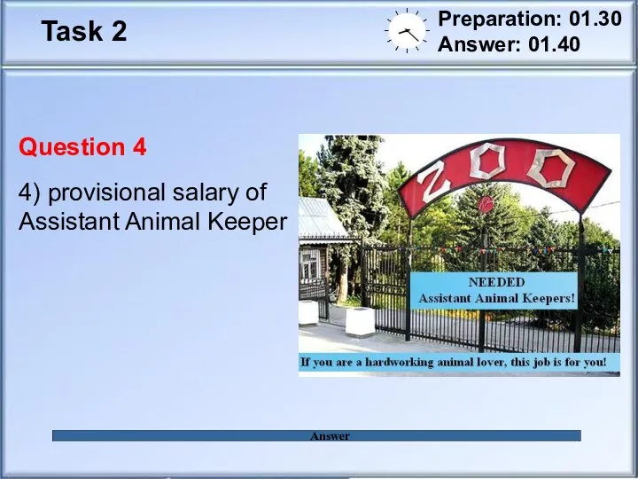 Task 2 Preparation: 01.30 Answer: 01.40 Answer Question 4 4) provisional salary of Assistant Animal Keeper