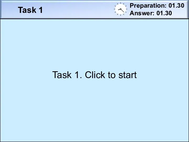 Task 1 Preparation: 01.30 Answer: 01.30 Imagine that you are