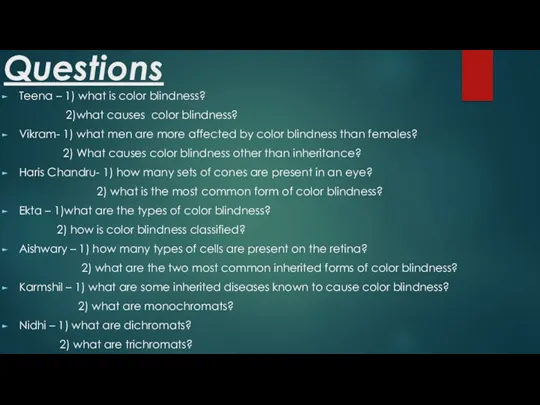 Questions Teena – 1) what is color blindness? 2)what causes