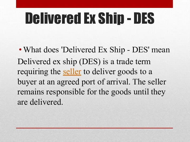 Delivered Ex Ship - DES What does 'Delivered Ex Ship - DES' mean