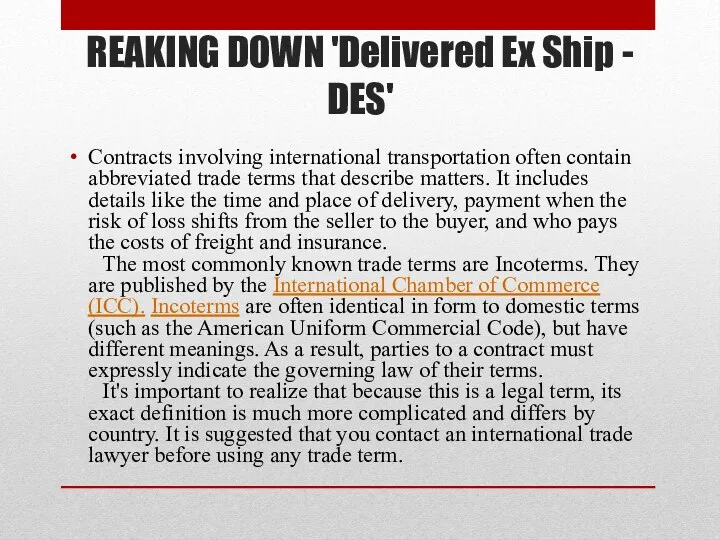 REAKING DOWN 'Delivered Ex Ship - DES' Contracts involving international transportation often contain