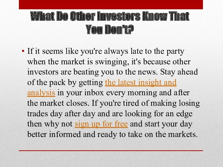 What Do Other Investors Know That You Don't? If it seems like you're