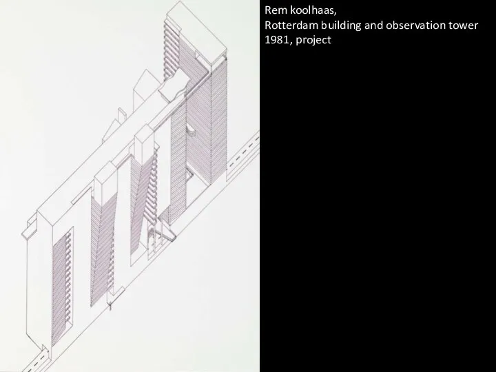 Rem koolhaas, Rotterdam building and observation tower 1981, project