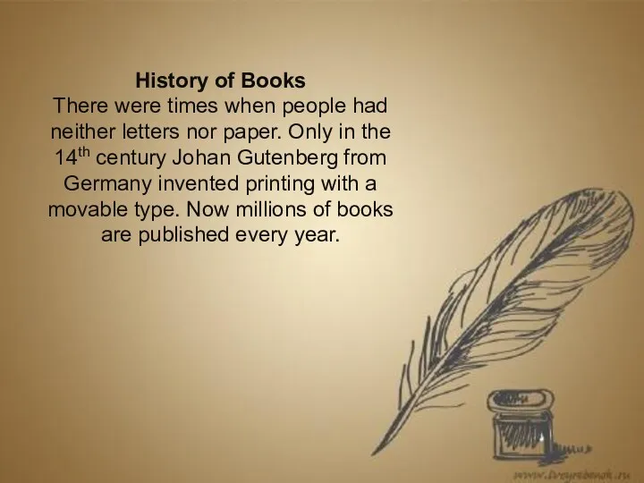 History of Books There were times when people had neither