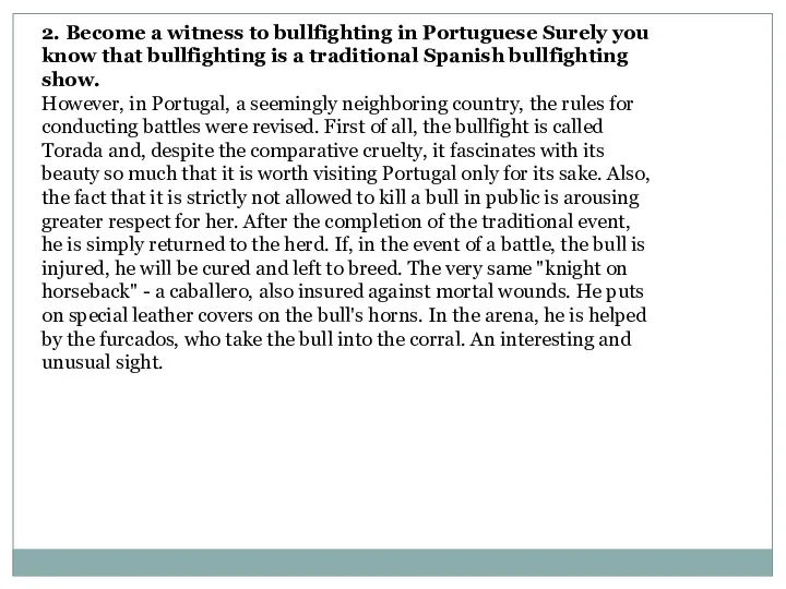 2. Become a witness to bullfighting in Portuguese Surely you