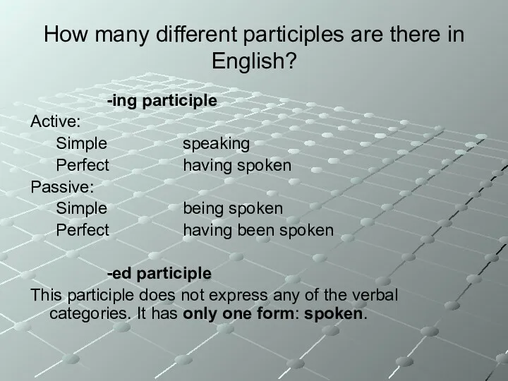 How many different participles are there in English? -ing participle