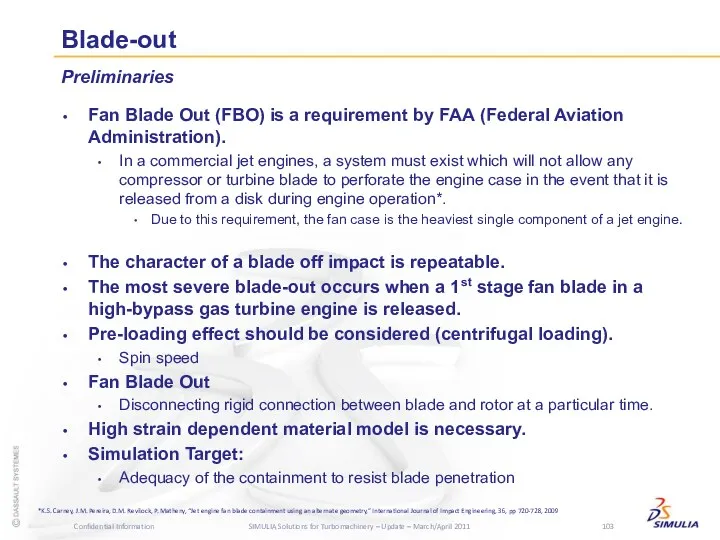 Blade-out Fan Blade Out (FBO) is a requirement by FAA