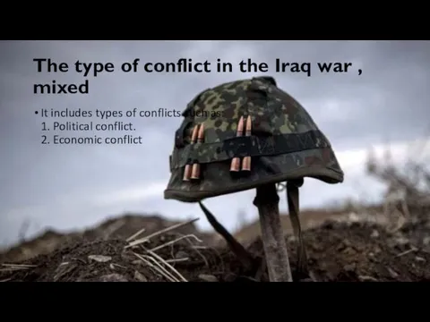 The type of conflict in the Iraq war , mixed