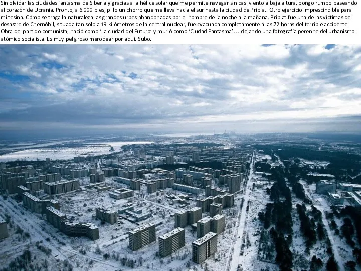 Sin olvidar las ciudades fantasma de Siberia y gracias a