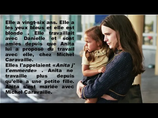 Elle a vingt-six ans. Elle a les yeux bleus et