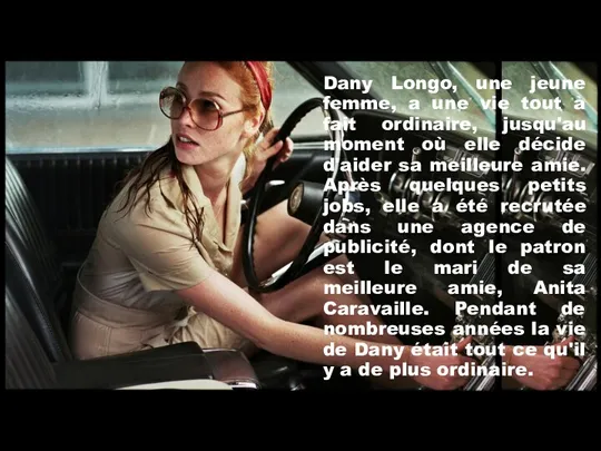 Dany Longo, une jeune femme, a une vie tout à