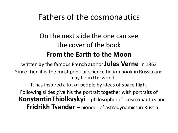 Fathers of the cosmonautics On the next slide the one