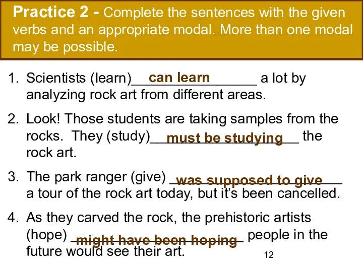 Practice 2 - Complete the sentences with the given verbs
