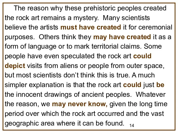 The reason why these prehistoric peoples created the rock art
