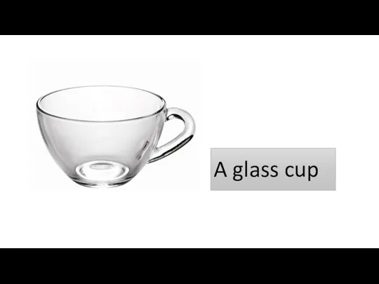 A glass cup