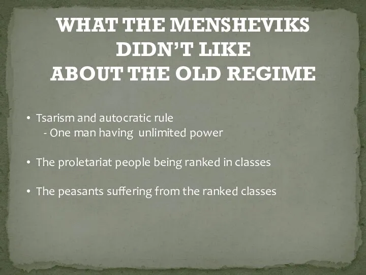 WHAT THE MENSHEVIKS DIDN’T LIKE ABOUT THE OLD REGIME Tsarism