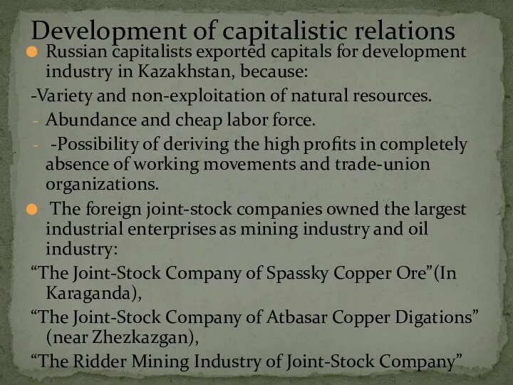 Russian capitalists exported capitals for development industry in Kazakhstan, because: