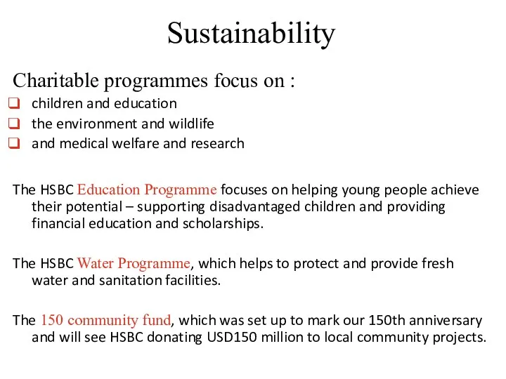 Sustainability Charitable programmes focus on : children and education the