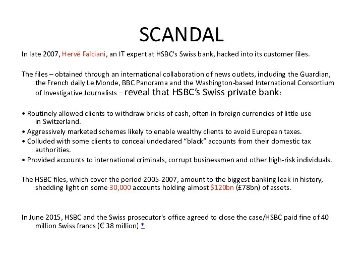 SCANDAL In late 2007, Hervé Falciani, an IT expert at