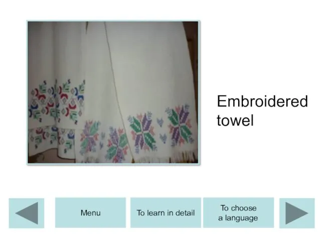 Embroidered towel To learn in detail Menu To choose a language