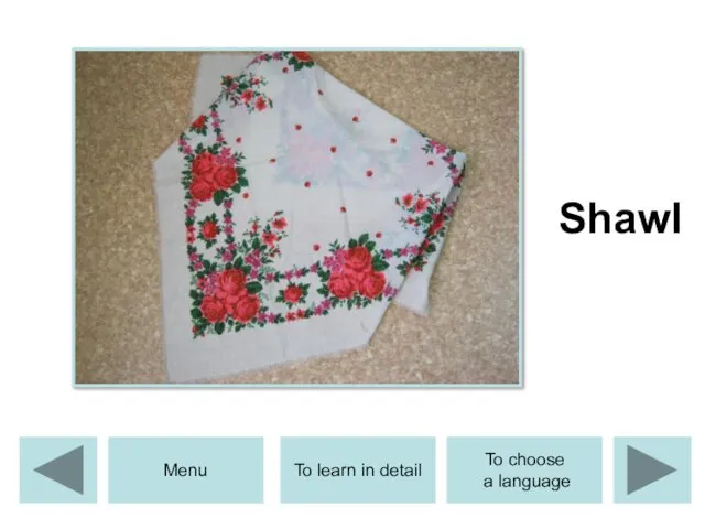 Shawl Menu To learn in detail To choose a language