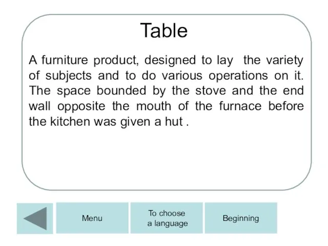 Table A furniture product, designed to lay the variety of subjects and to