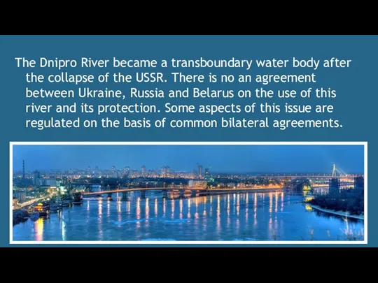 The Dnipro River became a transboundary water body after the